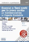 Esercizi e temi svolti per la prova scritta per commercialista ed esperto contabile. Con aggiornamento online libro