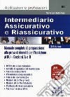 Intermediario assicurativo e riassicurativo. Manuale completo di preparazione alla prova di idoneità per l'iscrizione al Rui. Sezioni A e B libro