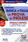 Concorsi Banca d'Italia. La prova d'inglese. Manuale completo per la preparazione alle prove preselettiva, scritta e orale. Con espansione online. Con software di simulazione libro di Ciotola Giovanni