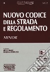 Nuovo codice della strada e regolamento. Ediz. minor. Con espansioni online libro