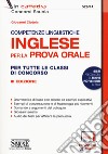 Competenze linguistiche. Inglese per la prova orale. Per tutte le classi di concorso. Con espansione online libro