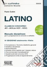 Latino. Classi di concorso A11-A13 (ex A051 - A052). Manuale disciplinare per la preparazione ai concorsi a cattedra. Con Contenuto digitale per accesso on line: espansione online libro