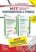 Kit concorso scuola matematica e fisica. Classe di concorso A10 - A26 - A27 (ex A038 - A047 - A049): Manuale disciplinare-Avvertenze generali. Con aggiornamento online libro