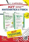 Kit concorso scuola matematica e fisica. Classe di concorso A10 - A26 - A27 (ex A038 - A047 - A049): Manuale disciplinare-Avvertenze generali. Con aggiornamento online libro