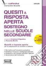 Quesiti a risposta aperta. Sostegno nelle scuole secondarie. Quesiti a risposta aperta per la preparazione ai concorsi a cattedra. Con espansione online libro