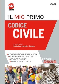 Il mio primo codice civile. Per le Scuole superiori