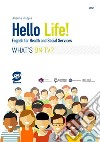 Hello life. Per le Scuole superiori. Con e-book. Con espansione online libro di Pisapia Arianna