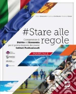 #stare alle regole. Diritto ed economia. Per il biennio degli Ist. professionali. Con e-book. Con espansione online libro usato