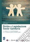 Diritto e legislazione socio-sanitaria. Per il triennio degli Ist. professionali servizi per la sanità e l'assistenza sociale. Con e-book. Con espansione online libro