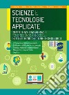 Scienze e tecnologie applicate. Competenze trasversali. Per il biennio degli Ist. tecnici. Con e-book. Con espansione online libro