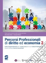 Percorsi professionali di diritto ed economia. Per la 4ª classe degli Ist. professionali area di indirizzo servizi commerciali. Con e-book. Con espansione online libro