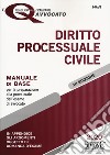 Diritto processuale civile. Manuale di base per la preparazione alla prova orale dell'esame di avvocato libro