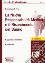 La nuova responsabilità medica e il risarcimento del danno. Con aggiornamento online libro