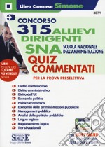 Concorso 315 allievi dirigenti SNA 2020 (Scuola Nazionale dell'Amministrazione). Quiz commentati per la prova preselettiva. Con software di simulazione libro