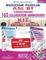 Regione Puglia ASL BT. Concorso 162 collaboratori amministrativi. Kit di preparazione: Manuale completo-Quiz con risposte commentate libro