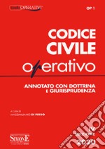 Codice civile operativo. Annotato con dottrina e giurisprudenza libro