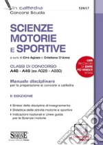 Scienze motorie e sportive. Classi di concorso A48-A49 (ex A029-A030). Manuale disciplinare per la preparazione ai concorsi a cattedra. Con espansione online libro