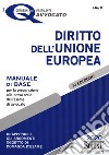 Diritto dell'Unione Europea. Manuale di base per la preparazione alla prova orale dell'esame di avvocato libro