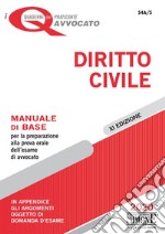 Diritto civile. Manuale di base per la preparazione alla prova orale dell'esame di avvocato libro