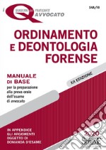 Ordinamento e deontologia forense. Manuale di base per la preparazione alla prova orale libro