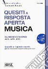 Quesiti a risposta aperta. Musica. Classi di concorso A29-A30-A53. Con espansione online libro