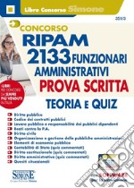 Concorso RIPAM 2133 funzionari amministrativi. Prova scritta. Teoria e quiz. Con espansione online. Con software di simulazione libro