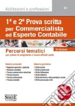 1ª e 2ª prova scritta per commercialista ed esperto contabile. Percorsi tematici con schemi di svolgimento e tracce ufficiali svolte libro