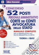 Concorso 52 posti personale amministrativo. Corte dei Conti, Avvocatura dello Stato. Manuale Completo. Con espansione online. Con software di simulazione libro