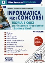 Informatica per i concorsi. Teoria e quiz per le prove preselettive, scritte e orali. Con software di simulazione libro