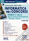 Informatica per i concorsi. Teoria e quiz per le prove preselettive, scritte e orali. Con software di simulazione libro