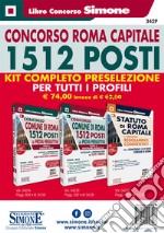 Concorso Roma Capitale. 1512 posti. Kit completo preselezione per tutti i profili libro