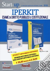 Iperkit esame di diritto pubblico e costituzionale: Ipercompendio diritto pubblico e costituzionale-Schemi & schede di diritto pubblico e costituzionale libro