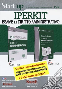 Iperkit esame di diritto amministrativo: Ipercompendio diritto amministrativo-Schemi & schede di diritto amministrativo libro