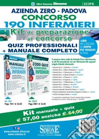Azienda Zero Padova. Concorso 190 infermieri. Kit di preparazione al concorso. Quiz professionali + Manuale completo. Con espansione online. Con software di simulazione libro