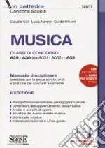 Musica. Classi di concorso A29-A30 (ex A031-A032) -A53. Manuale disciplinare completo per le prove scritte, orali e pratiche dei concorsi a cattedra. Con espansione online libro