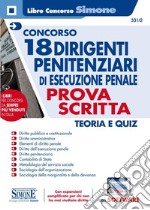 Concorso 18 dirigenti penitenziari. La prova preselettiva e scritta. Con espansione online. Con software di simulazione libro