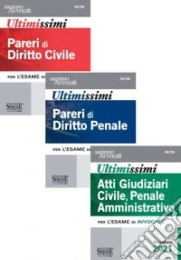 Ultimissimi pareri di diritto civile-Ultimissimi pareri di diritto penale-Ultimissimi atti giudiziari di diritto civile, penale e amministrativo libro