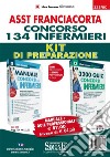 ASST Franciacorta. Concorso 134 infermieri. Kit di preparazione. Manuale + Quiz professionali. Con espansione online libro