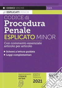 Codice di procedura penale. Esplicato minor libro