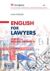 English for lawyers. Corso di inglese giuridico libro