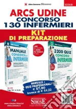 ARCS Udine. Concorso 130 infermieri. Kit di preparazione. Manuale + quiz professionali. Con espansione online libro