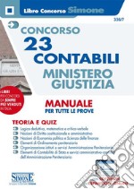 Concorso 23 contabili Ministero Giustizia. Manuale per tutte le prove. Teoria e quiz. Con espansione online. Con software di simulazione libro