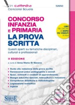 Concorso Infanzia e Primaria. La prova scritta. Quesiti aperti su tematiche disciplinari, culturali e professionali. Con espansione online libro