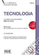 Tecnologia. Classe di concorso A60 (ex A033). Manuale per la preparazione ai concorsi a cattedra. Con espansione online libro