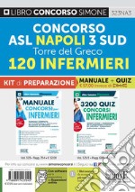 Concorso ASL Napoli 3 Sud Torre del Greco. 120 infermieri. Kit di preparazione. Manuale + quiz. Con espansione online. Con software di simulazione libro