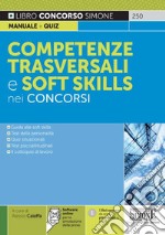 Competenze trasversali e soft skills nei concorsi. Con software di simulazione libro