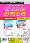 Concorso Azienda Socio-Sanitaria Ligure 5 La Spezia. 159 Operatori socio-sanitari . Kit di preparazione. Manuale + Quiz professionali. Con software di simulazione libro