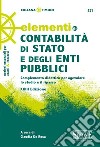 Elementi di contabilità di Stato e degli enti pubblici. Complemento didattico per agevolare lo studio e il ripasso libro di De Rosa C. (cur.)