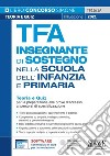 TFA Insegnante di sostegno infanzia e primaria. Teoria e quiz per la preparazione alle prove d'accesso ai percorsi di specializzazione. Con software di simulazione libro