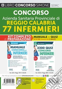 Concorso Azienda Sanitaria Provinciale di Reggio Calabria 77 infermieri. Kit completo di preparazione. Manuale + Quiz. Con espansione online. Con software di simulazione libro